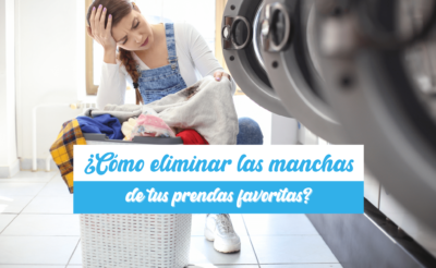 ¿Cómo eliminar las manchas de tus prendas favoritas?